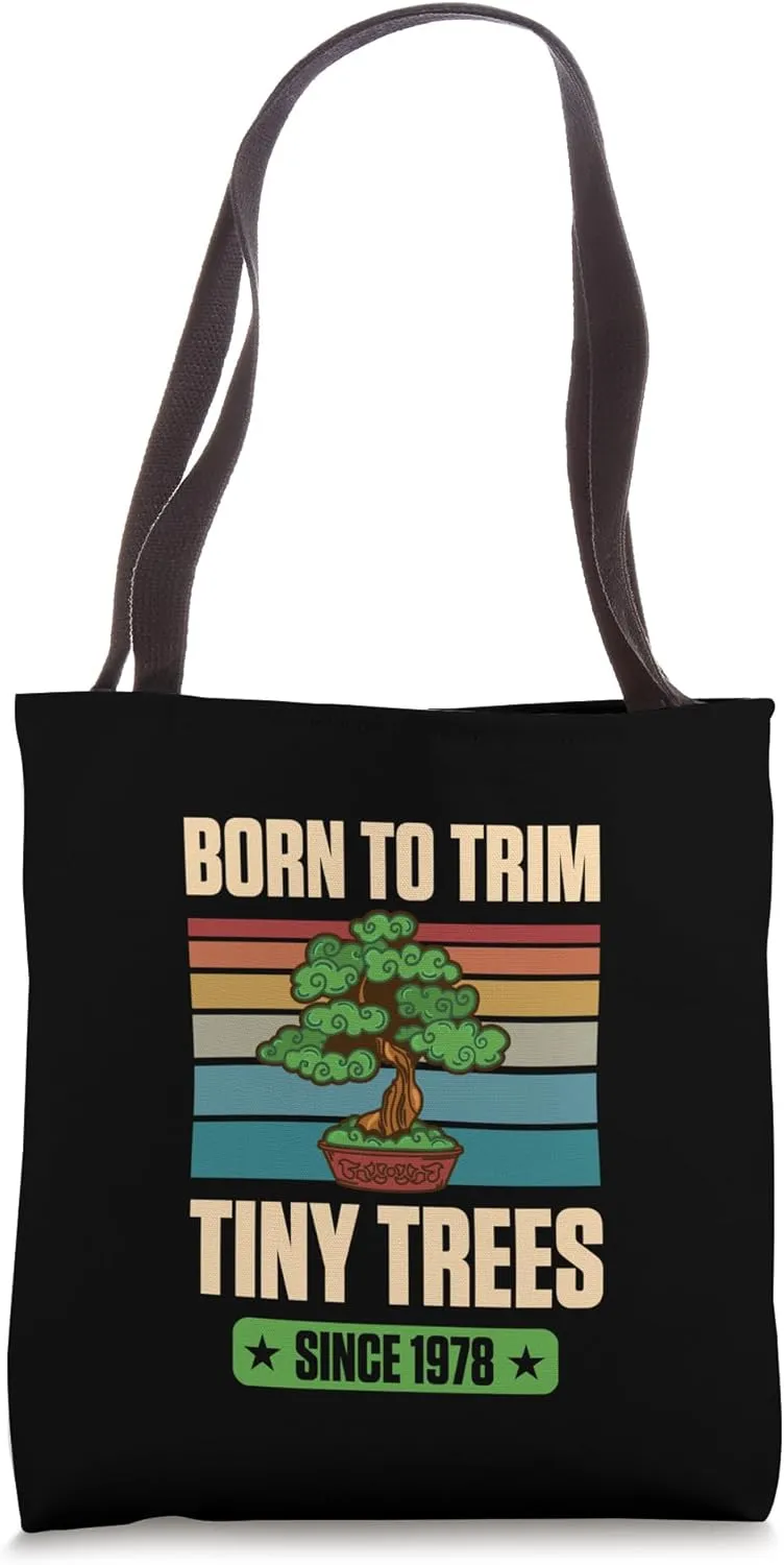 Born To Trim Tiny Trees Since 1978 For Bonsai Theme Birthday Tote Bag