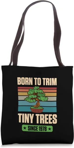 Born To Trim Tiny Trees Since 1978 For Bonsai Theme Birthday Tote Bag