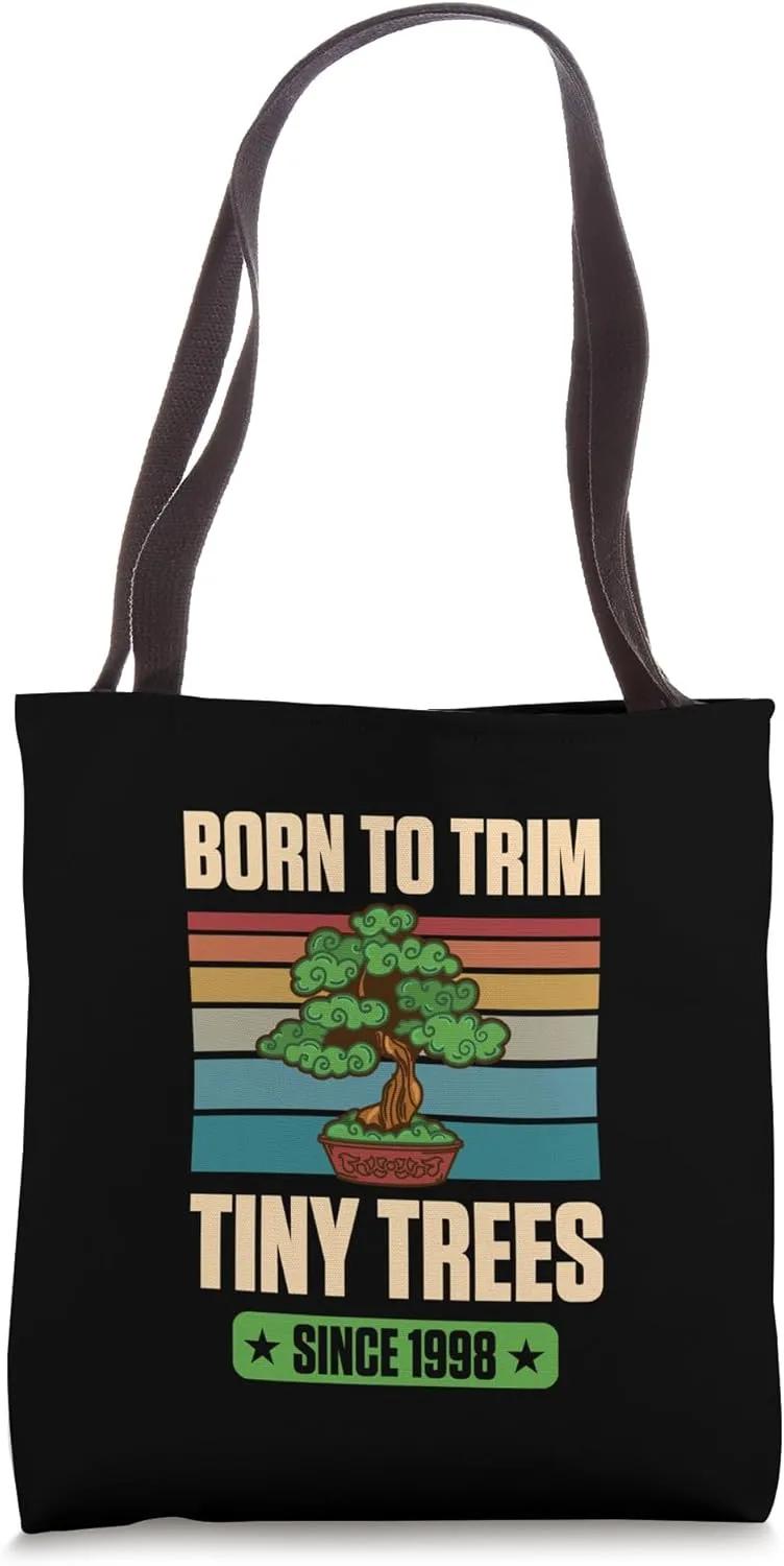 Born To Trim Tiny Trees Since 1998 For Bonsai Theme Birthday Tote Bag
