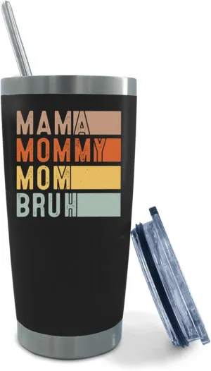 Coffee Tumbler Mama Mommy Mom Bruh Tumbler Insulated for Hot and Cold Stainless Tumbler with Lids and Straws for Women for Outdoor