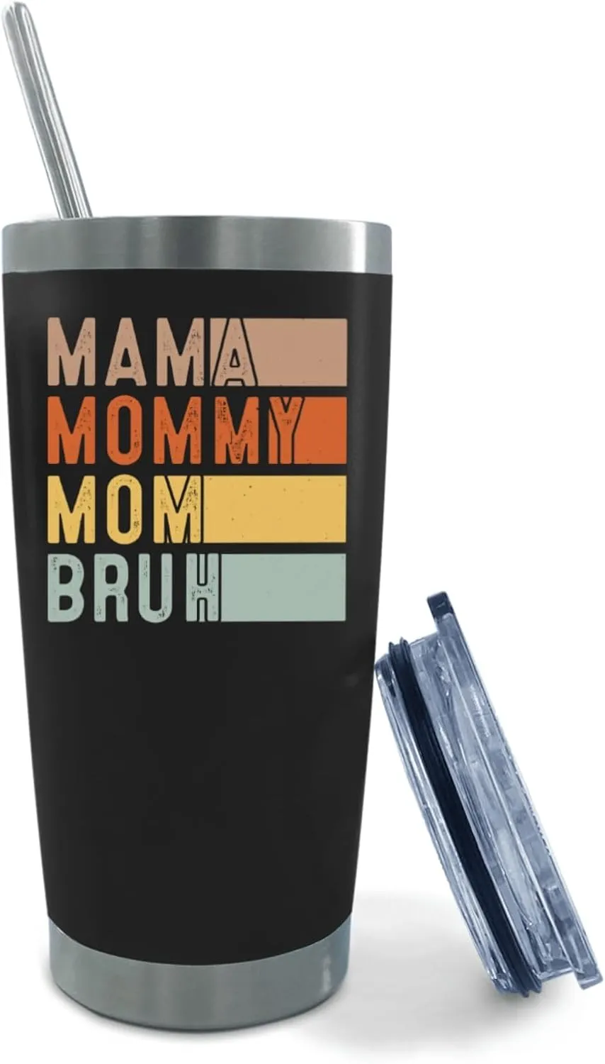 Coffee Tumbler Mama Mommy Mom Bruh Tumbler Insulated for Hot and Cold Stainless Tumbler with Lids and Straws for Women for Outdoor