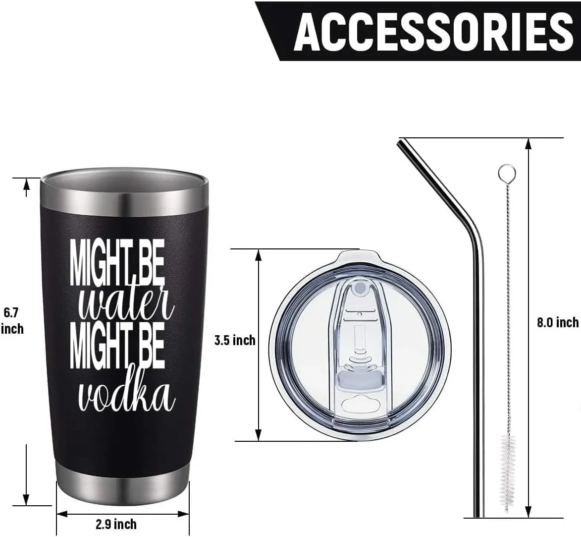 Might Be Water Might Be Vodka 20 Oz Insulated Tumblers with Lid & Straw | Double Wall Stainless Steel Vacuum Wine Tumbler Coffee Mug | Novelty Birthday Gifts Idea (Black)