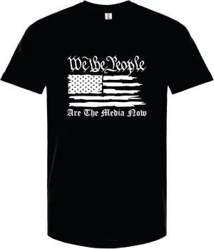We The People are The Media Now US Flag Shirt Patriotic T Shirt