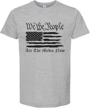 We The People are The Media Now US Flag Shirt Patriotic T Shirt